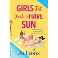 Girls Just Want to Have Sun - Paperback