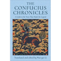 The Confucius Chronicles: A Guide to the Texts That Made the Legend - Paperback