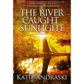 The River Caught Sunlight - Paperback