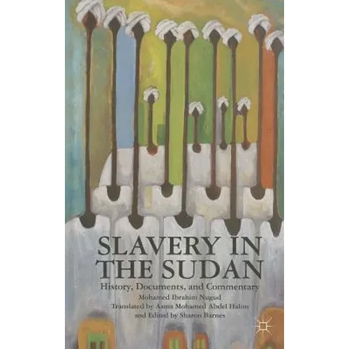 Slavery in the Sudan: History, Documents, and Commentary - Hardcover