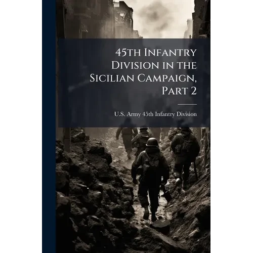 45th Infantry Division in the Sicilian Campaign, Part 2 - Paperback