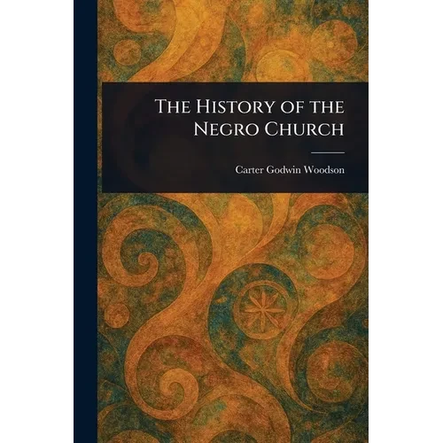 The History of the Negro Church - Paperback