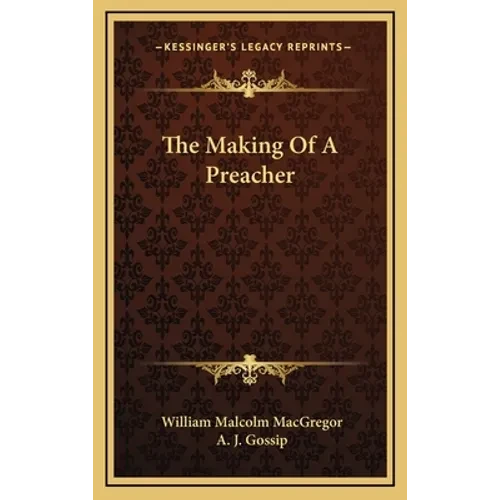 The Making Of A Preacher - Hardcover