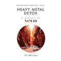 Heavy Metal Detox: Release Rust From Our Cells - Hardcover