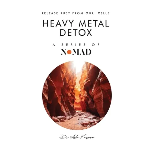 Heavy Metal Detox: Release Rust From Our Cells - Hardcover