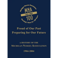 Michigan Nurses Association: A History of the Michigan Nurses Association 1904-2004 - Hardcover