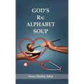 God's Rx: Alphabet Soup - Hardcover