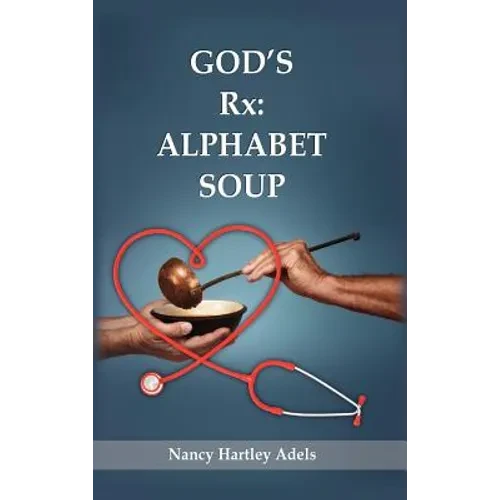 God's Rx: Alphabet Soup - Hardcover
