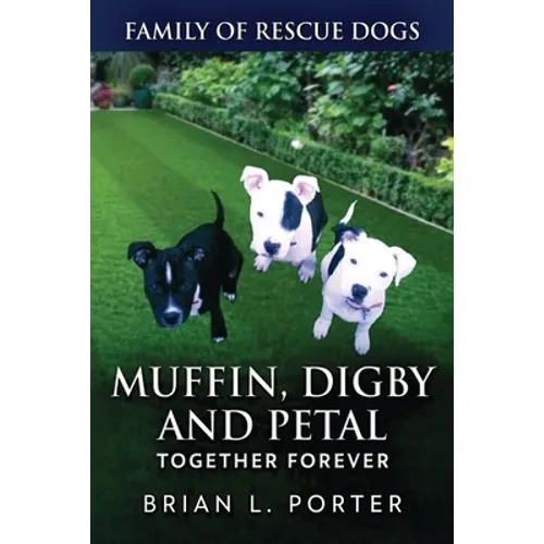 Muffin, Digby And Petal: Together Forever - Paperback