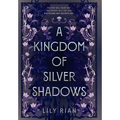 A Kingdom of Silver Shadows