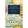 Turkey-Russia Relations in the Twenty-First Century: Cooperation and Competition Amid Systemic Turbulence - Paperback