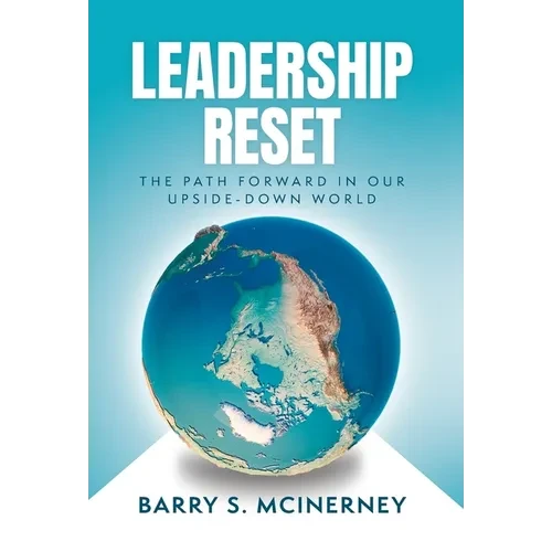 Leadership RESET: The Path Forward in Our Upside-down World - Hardcover