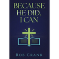 Because He Did, I Can - Hardcover