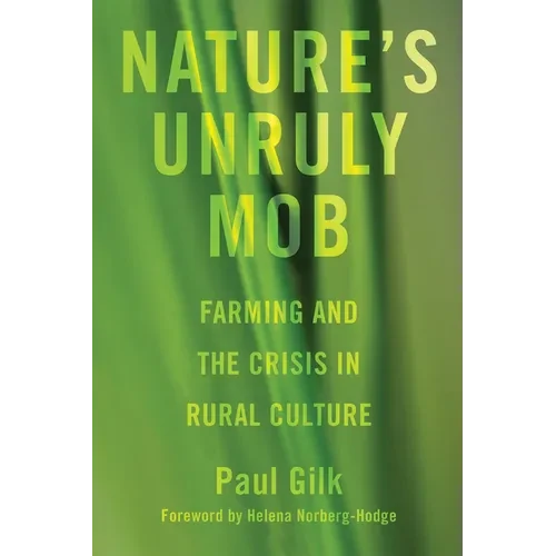Nature's Unruly Mob: Farming and the Crisis in Rural Culture - Paperback