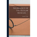 Neurology of the Ocular Muscles. -- - Hardcover