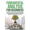 Fundamental Analysis for Beginners: Grow Your Investment Portfolio Like A Pro Using Financial Statements and Ratios of Any Business with Zero Investin - Paperback