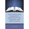 Evaluating and Promoting Nonfiction for Children and Young Adults - Hardcover