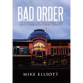 Bad Order: A Whistleblower's True Story of Robber Baron Justice in America's 21st Century - Gilded Age - Hardcover