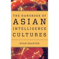 The Handbook of Asian Intelligence Cultures - Paperback
