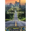 It's a Long Way to Youngstown: The Things You Do for Love - Paperback
