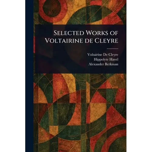 Selected Works of Voltairine De Cleyre - Paperback