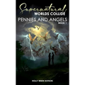 Supernatural Worlds Collide - Pennies and Angels - Book 1 - Hardcover