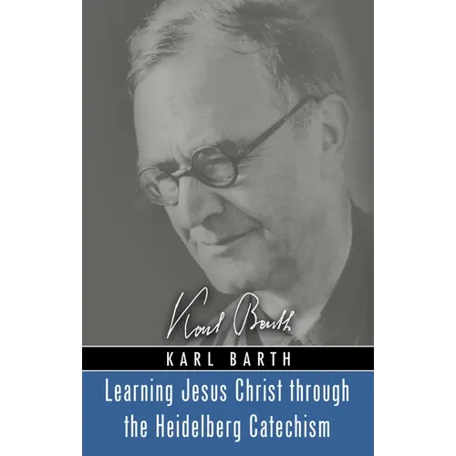 Learning Jesus Christ through the Heidelberg Catechism - Hardcover
