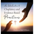 An Introduction to Chaplaincy and Evidence-Based Practices - Hardcover