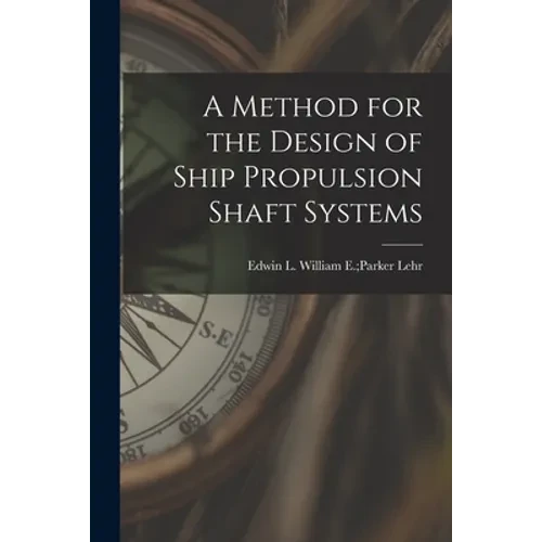 A Method for the Design of Ship Propulsion Shaft Systems - Paperback