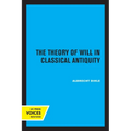 The Theory of Will in Classical Antiquity - Paperback