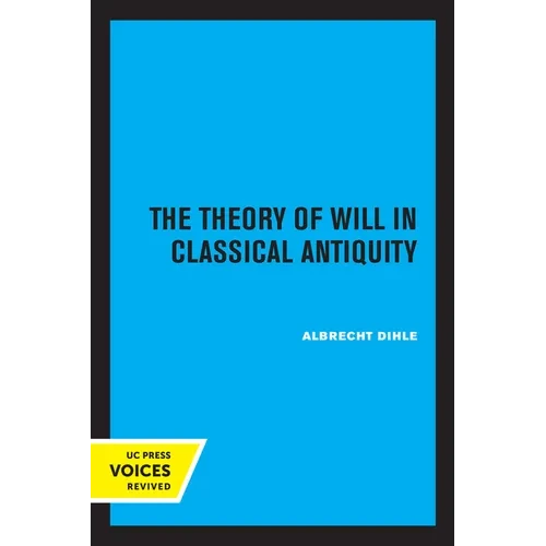 The Theory of Will in Classical Antiquity - Paperback