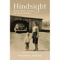 Hindsight: Seeing Clearly Through the Veil of Deception - Hardcover