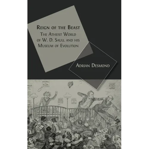 Reign of the Beast: The Atheist World of W. D. Saull and his Museum of Evolution - Hardcover