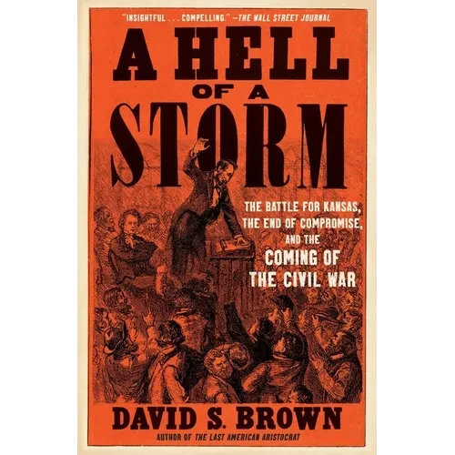 A Hell of a Storm: The Battle for Kansas, the End of Compromise, and the Coming of the Civil War - Paperback