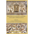 Pedagogy in Ancient Judaism and Early Christianity - Hardcover