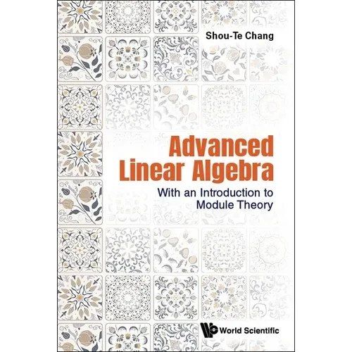 Advanced Linear Algebra: With an Introduction to Module Theory - Paperback
