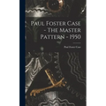Paul Foster Case - The Master Pattern - 1950 - Hardcover