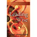 Leading Wise: Inspirational Reflections for Corporate Leaders - Paperback