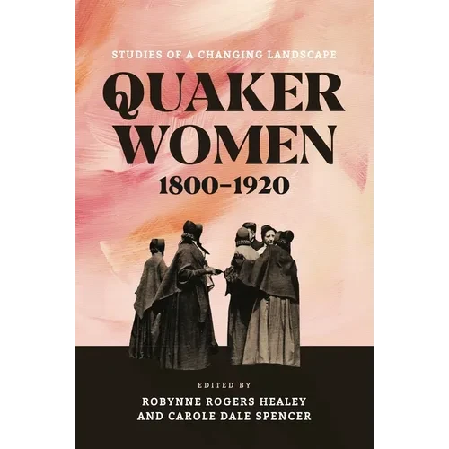Quaker Women, 1800-1920 - Paperback