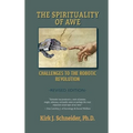 Spirituality of Awe (Revised Edition): Challenges to the Robotic Revolution - Hardcover
