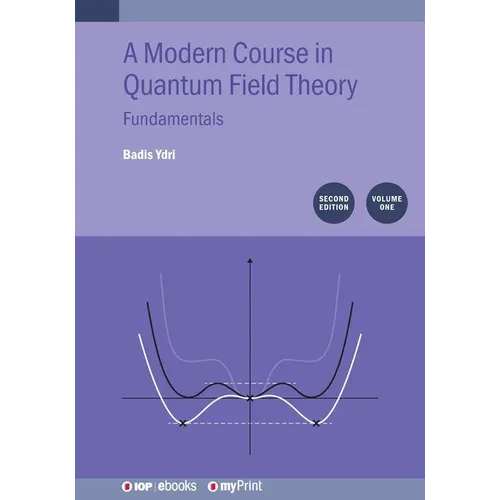 Modern Course in Quantum Field Theory, Volume 1: Fundamentals - Paperback