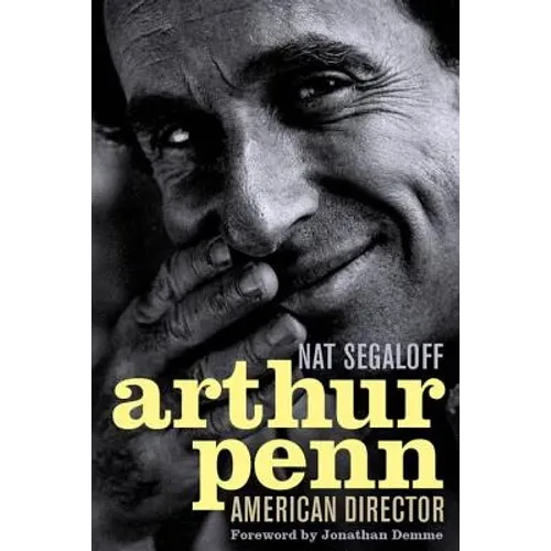 Arthur Penn: American Director - Hardcover
