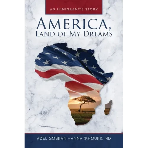 America, Land of My Dreams: An Immigrant's Story - Paperback