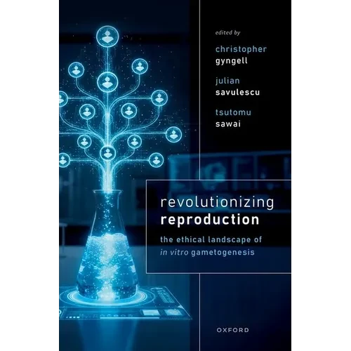 Revolutionizing Reproduction: The Ethical Landscape of in Vitro Gametogenesis - Paperback