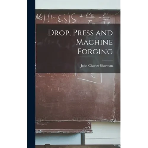 Drop, Press and Machine Forging - Hardcover