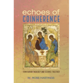 Echoes of Coinherence: Trinitarian Theology and Science Together - Hardcover