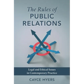 Rules of Public Relations: Legal and Ethical Issues in Contemporary Practice - Hardcover