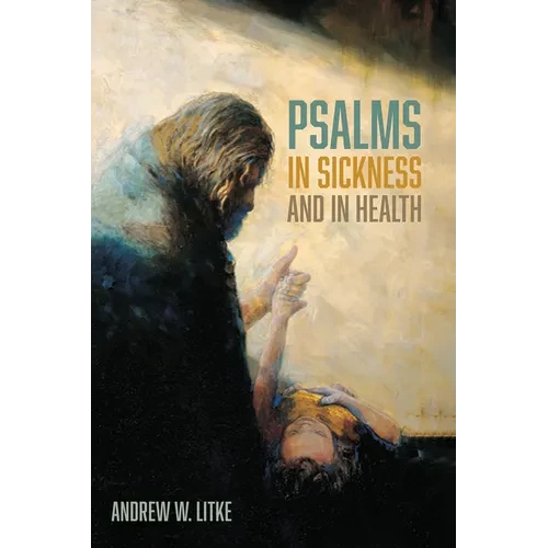 Psalms in Sickness and in Health - Hardcover