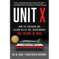 Unit X: How the Pentagon and Silicon Valley Are Transforming the Future of War - Paperback