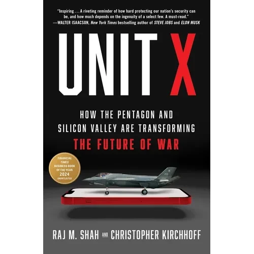 Unit X: How the Pentagon and Silicon Valley Are Transforming the Future of War - Paperback